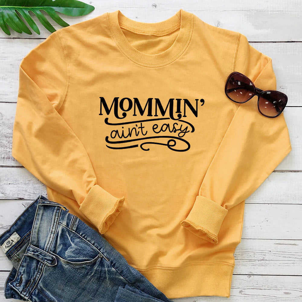 Mommin 'Ain't Easy letter printed hoodie