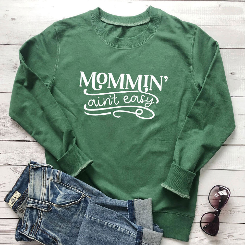 Mommin 'Ain't Easy letter printed hoodie