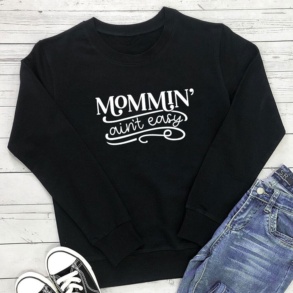Mommin 'Ain't Easy letter printed hoodie