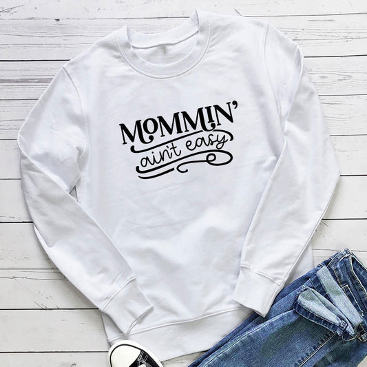 Mommin 'Ain't Easy letter printed hoodie